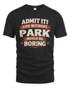 PARK P4 KT003 Personalized Funny Quote Apparel “Life Without NAME Would Be Boring”