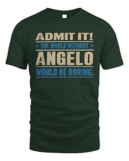 ANGELO TP68-K2-968 – Personalized Funny Quote Apparel “The World Without NAME Would Be Boring” - Unisex Standard T-Shirt - Forest Green