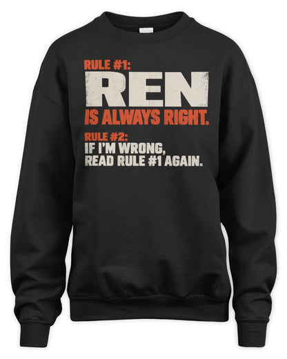 REN NP1-H006 - Always Right Personalized Name T-Shirt – Funny Custom Name Shirt - Unisex Sweatshirt - Black