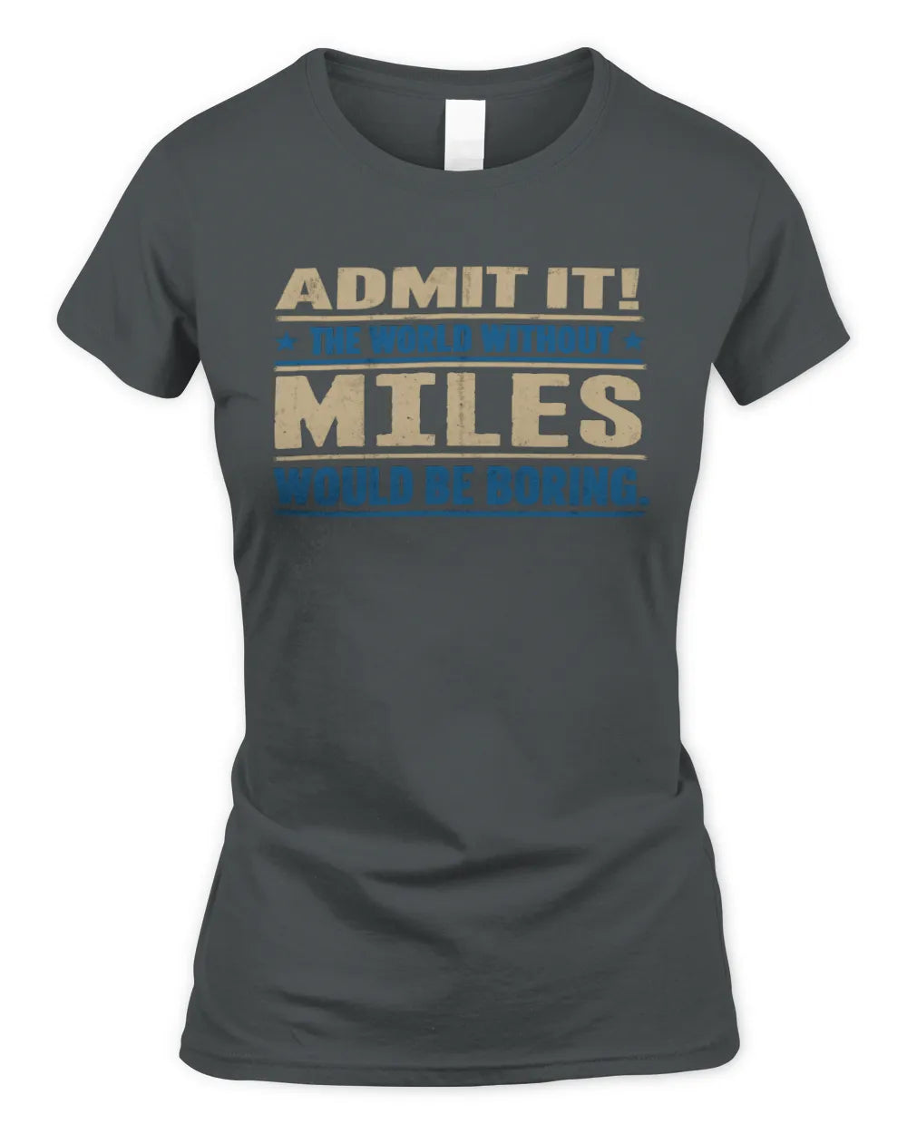 MILES TP68-K2-968 – Personalized Funny Quote Apparel “The World Without NAME Would Be Boring” - Women's Standard T-Shirt - Charcoal
