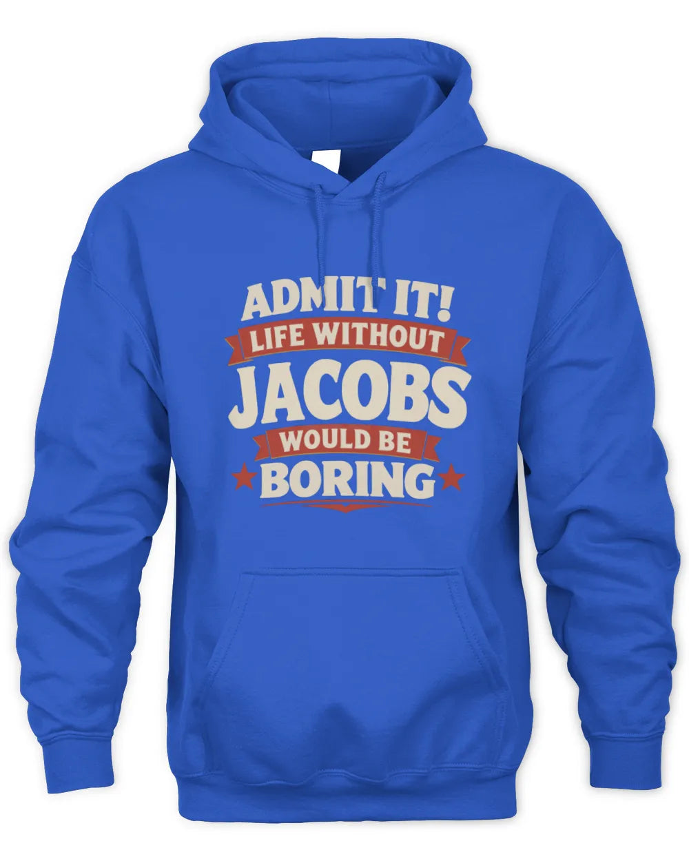 JACOBS P4 KT003 Personalized Funny Quote Apparel “Life Without NAME Would Be Boring” - Unisex Hoodie - Royal