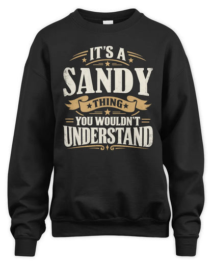 SANDY P08 TH51 - Personalized “It’s a/an [NAME] Thing – You Wouldn’t Understand” Shirt - Unisex Sweatshirt - Black