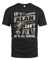 ALAN TX03 P02 - Personalized Handyman Mechanic Shirt “If NAME Can’t Fix It, We’re All Screwed”