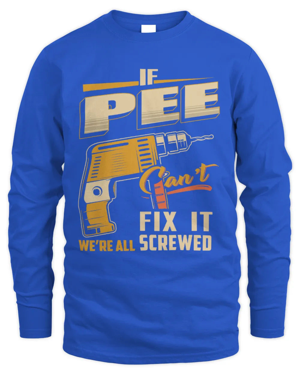 PEE TP22-K4-228 - Personalized Handyman T-Shirt “If AARON Can’t Fix It, We’re All Screwed” - Men's Long Sleeved T-Shirt - Royal
