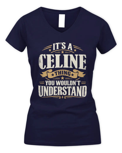 CELINE P08 TH51 - Personalized “It’s a/an [NAME] Thing – You Wouldn’t Understand” Shirt - Women's V-Neck T-Shirt - Navy