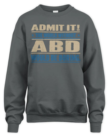 ABD TP68-K2-968 – Personalized Funny Quote Apparel “The World Without NAME Would Be Boring” - Unisex Sweatshirt - Charcoal