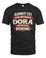 DORA P4 KT003 Personalized Funny Quote Apparel “Life Without NAME Would Be Boring” - Unisex Standard T-Shirt - Black