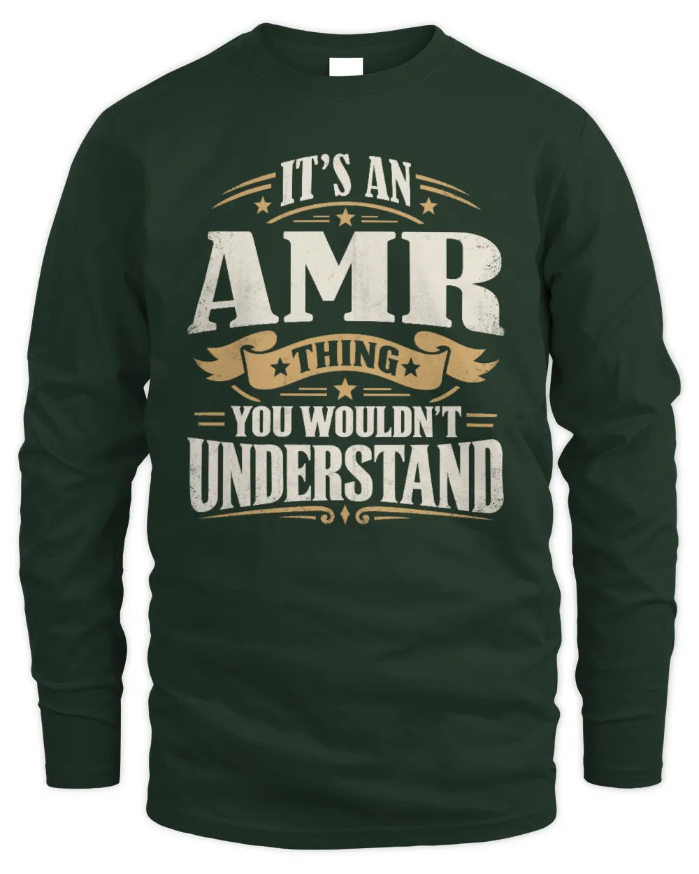 AMR P08 TH51 - Personalized “It’s a/an [NAME] Thing – You Wouldn’t Understand” Shirt - Men's Long Sleeved T-Shirt - Forest Green