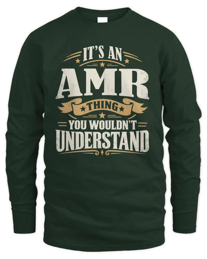 AMR P08 TH51 - Personalized “It’s a/an [NAME] Thing – You Wouldn’t Understand” Shirt - Men's Long Sleeved T-Shirt - Forest Green