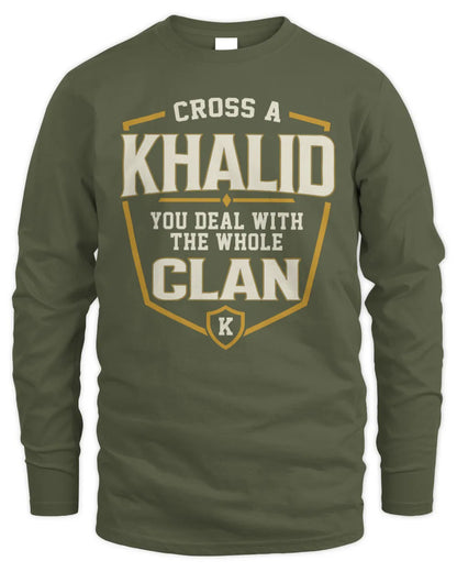 KHALID NT1-K008 Cross A/An NAME, You Deal With the Whole Clan | Personalized Vintage T-Shirt - Men's Long Sleeved T-Shirt - Military Green