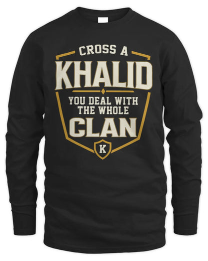 KHALID NT1-K008 Cross A/An NAME, You Deal With the Whole Clan | Personalized Vintage T-Shirt - Men's Long Sleeved T-Shirt - Black