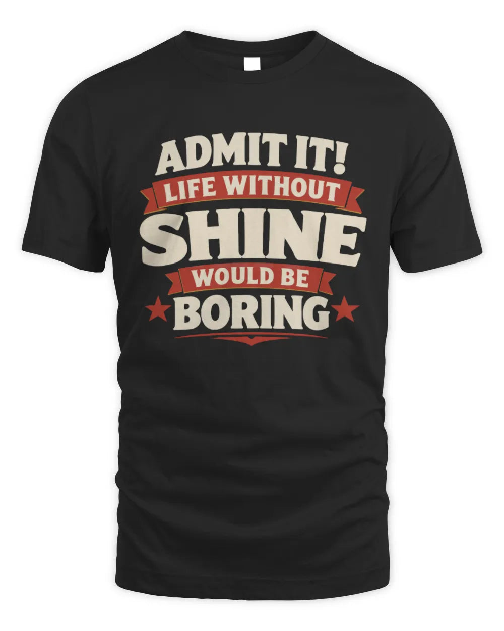 SHINE P4 KT003 Personalized Funny Quote Apparel “Life Without NAME Would Be Boring” - Unisex Standard T-Shirt - Black