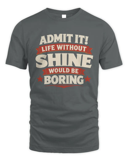 SHINE P4 KT003 Personalized Funny Quote Apparel “Life Without NAME Would Be Boring” - Unisex Standard T-Shirt - Charcoal