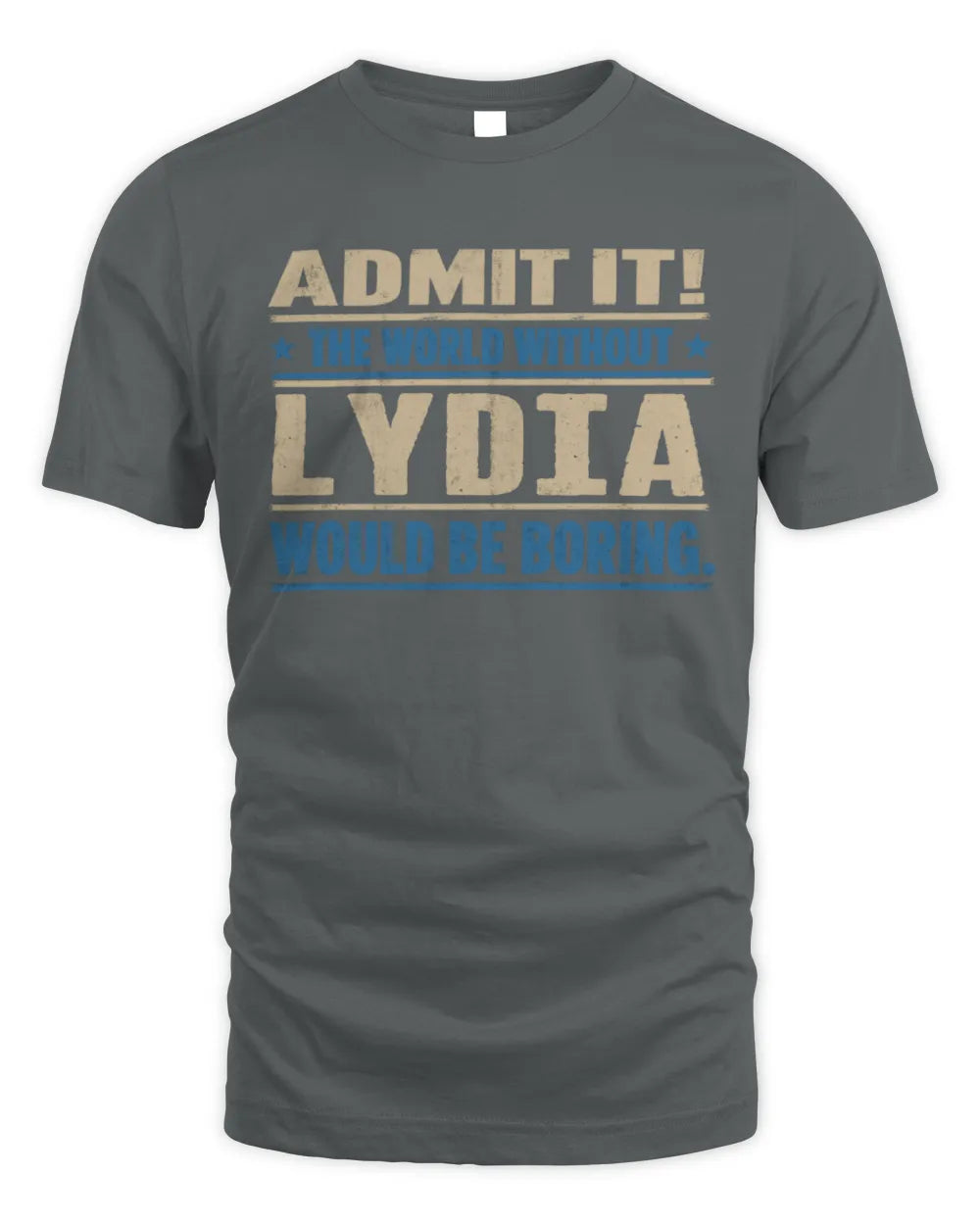 LYDIA TP68-K2-968 – Personalized Funny Quote Apparel “The World Without NAME Would Be Boring” - Unisex Standard T-Shirt - Charcoal
