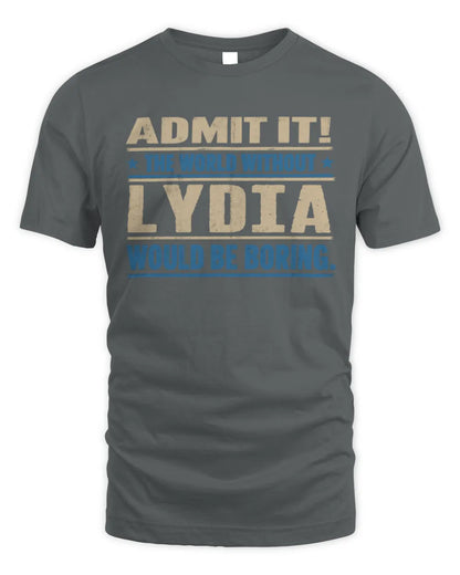 LYDIA TP68-K2-968 – Personalized Funny Quote Apparel “The World Without NAME Would Be Boring” - Unisex Standard T-Shirt - Charcoal