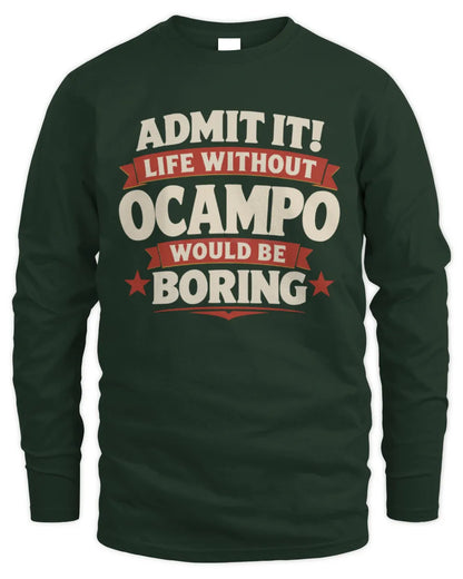OCAMPO P4 KT003 Personalized Funny Quote Apparel “Life Without NAME Would Be Boring” - Men's Long Sleeved T-Shirt - Forest Green