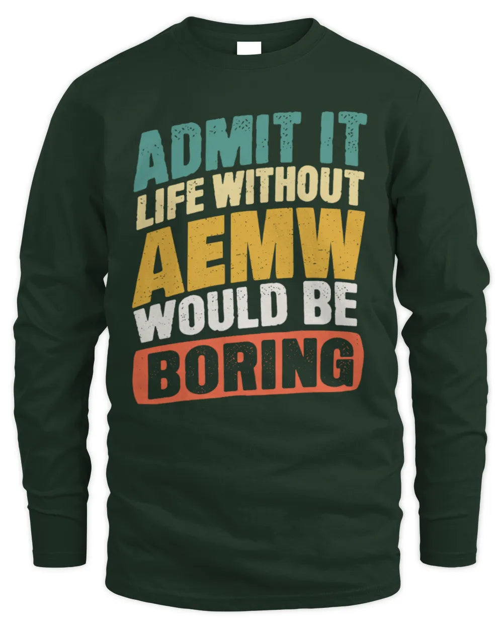 AEMW TP88-K4-229
Personalized Funny Quote Apparel “Life Without NAME Would Be Boring” - Men's Long Sleeved T-Shirt - Forest Green