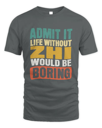 ZHI TP86-K3-229 Personalized Funny Quote Apparel “Life Without NAME Would Be Boring” - Unisex Standard T-Shirt - Charcoal