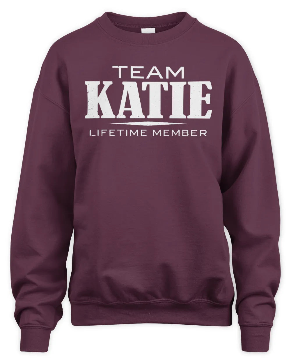 KATIE BL62-K4-128 - Personalized “Team NAME Lifetime Member” - Unisex Sweatshirt - Maroon