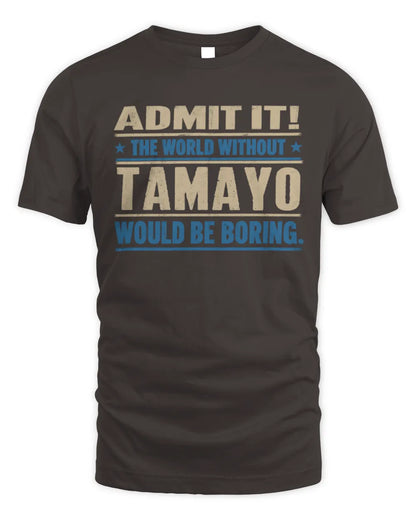 TAMAYO TP68-K2-968 – Personalized Funny Quote Apparel “The World Without NAME Would Be Boring” - Unisex Standard T-Shirt - Dark Chocolate