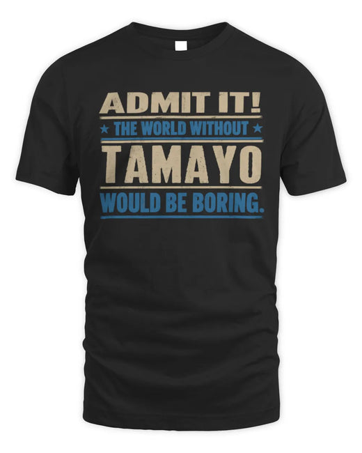 TAMAYO TP68-K2-968 – Personalized Funny Quote Apparel “The World Without NAME Would Be Boring”