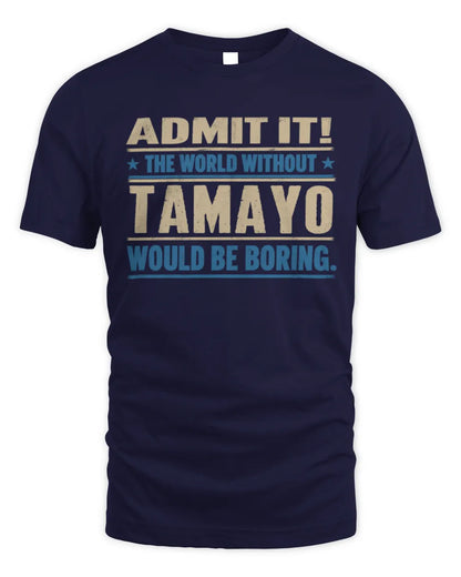 TAMAYO TP68-K2-968 – Personalized Funny Quote Apparel “The World Without NAME Would Be Boring” - Unisex Standard T-Shirt - Navy