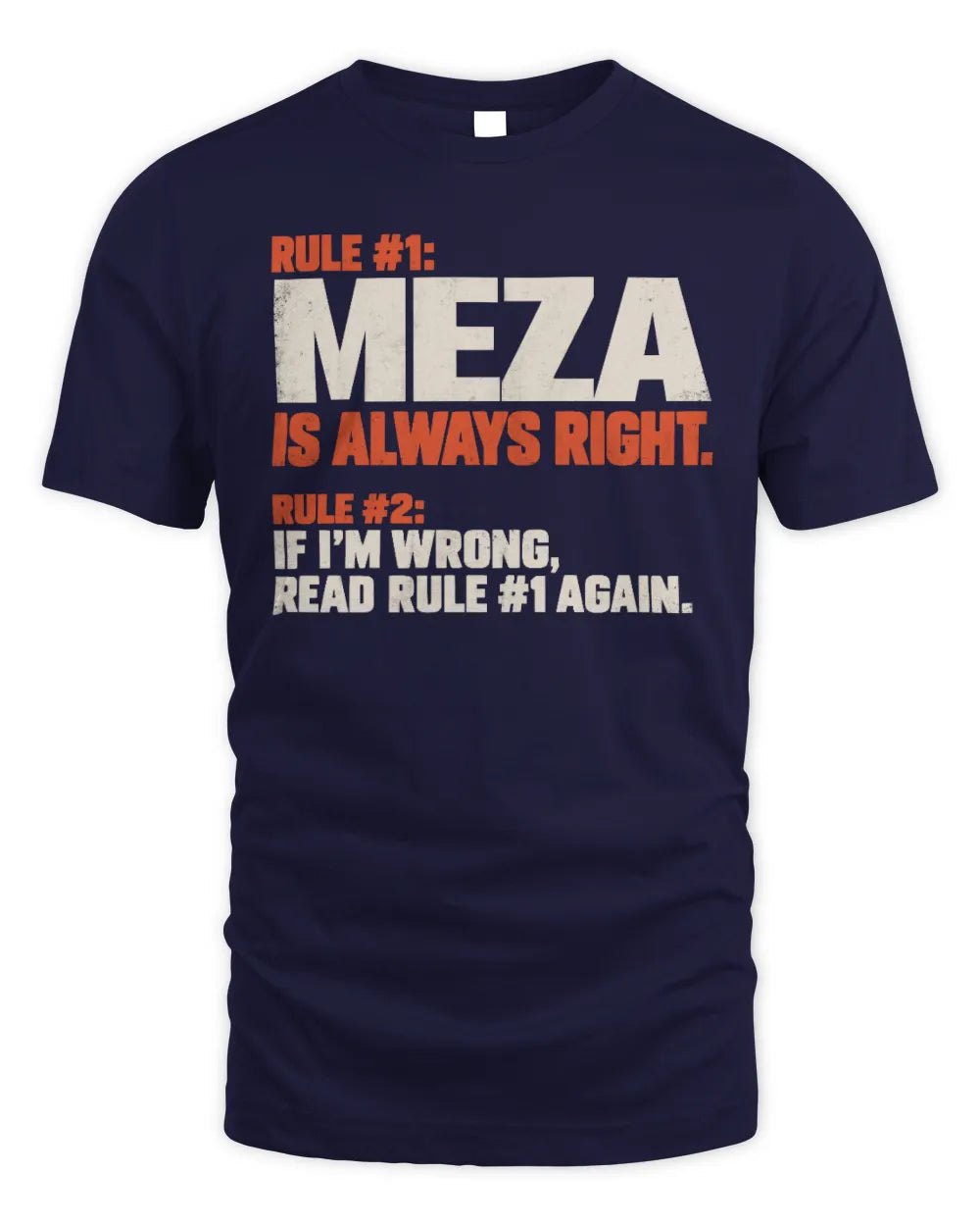 MEZA NP1-H006 
Always Right Personalized Name T-Shirt – Funny Custom Name Shirt - Unisex Standard T-Shirt - Navy