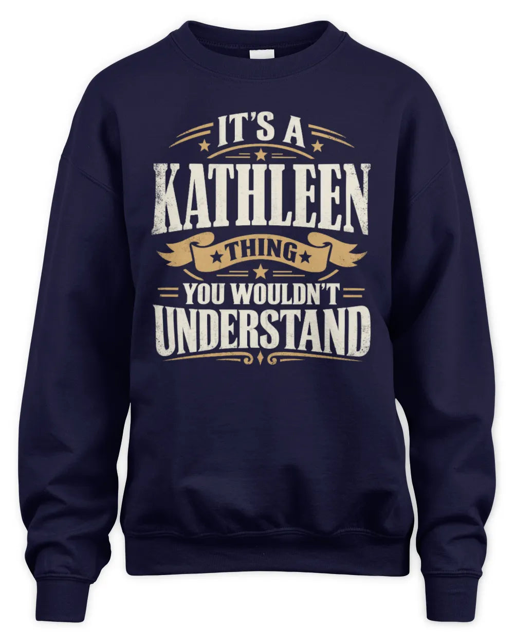 KATHLEEN P08 TH51 - Personalized “It’s a/an [NAME] Thing – You Wouldn’t Understand” Shirt - Unisex Sweatshirt - Navy