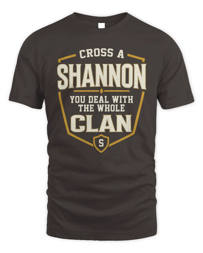 SHANNON NT1-K008 Cross A/An NAME, You Deal With the Whole Clan | Personalized Vintage T-Shirt - Unisex Standard T-Shirt - Dark Chocolate
