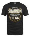 SHANNON NT1-K008 Cross A/An NAME, You Deal With the Whole Clan | Personalized Vintage T-Shirt