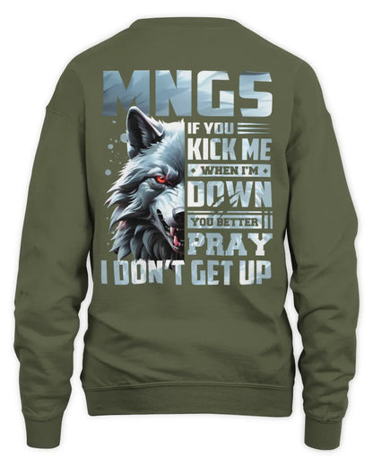 MNGS AP62-K4-666 - Personalized Fierce Wolf Quote Apparel “If You Kick Me When I’m Down, You Better Pray I Don’t Get Up” - Unisex Sweatshirt - Military Green