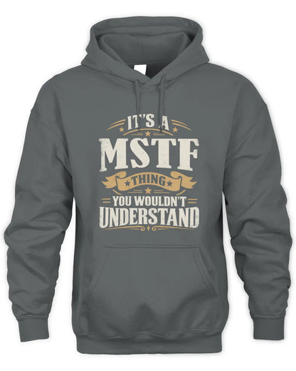 MSTF P08 TH51 - Personalized “It’s a/an [NAME] Thing – You Wouldn’t Understand” Shirt - Unisex Hoodie - Charcoal