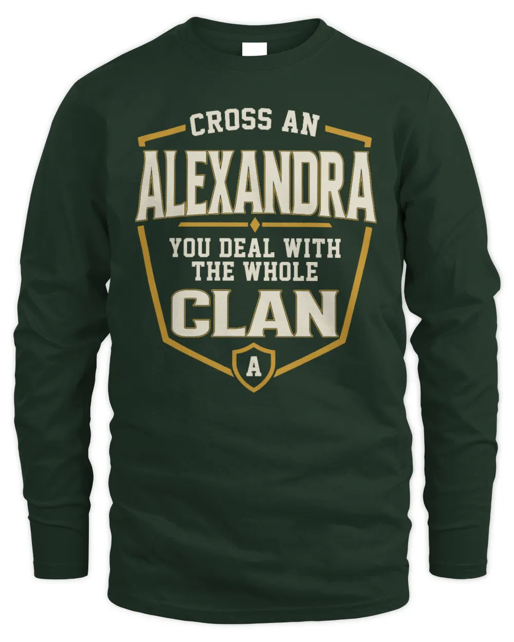 ALEXANDRA NT1-K008 Cross A/An NAME, You Deal With the Whole Clan | Personalized Vintage T-Shirt - Men's Long Sleeved T-Shirt - Forest Green
