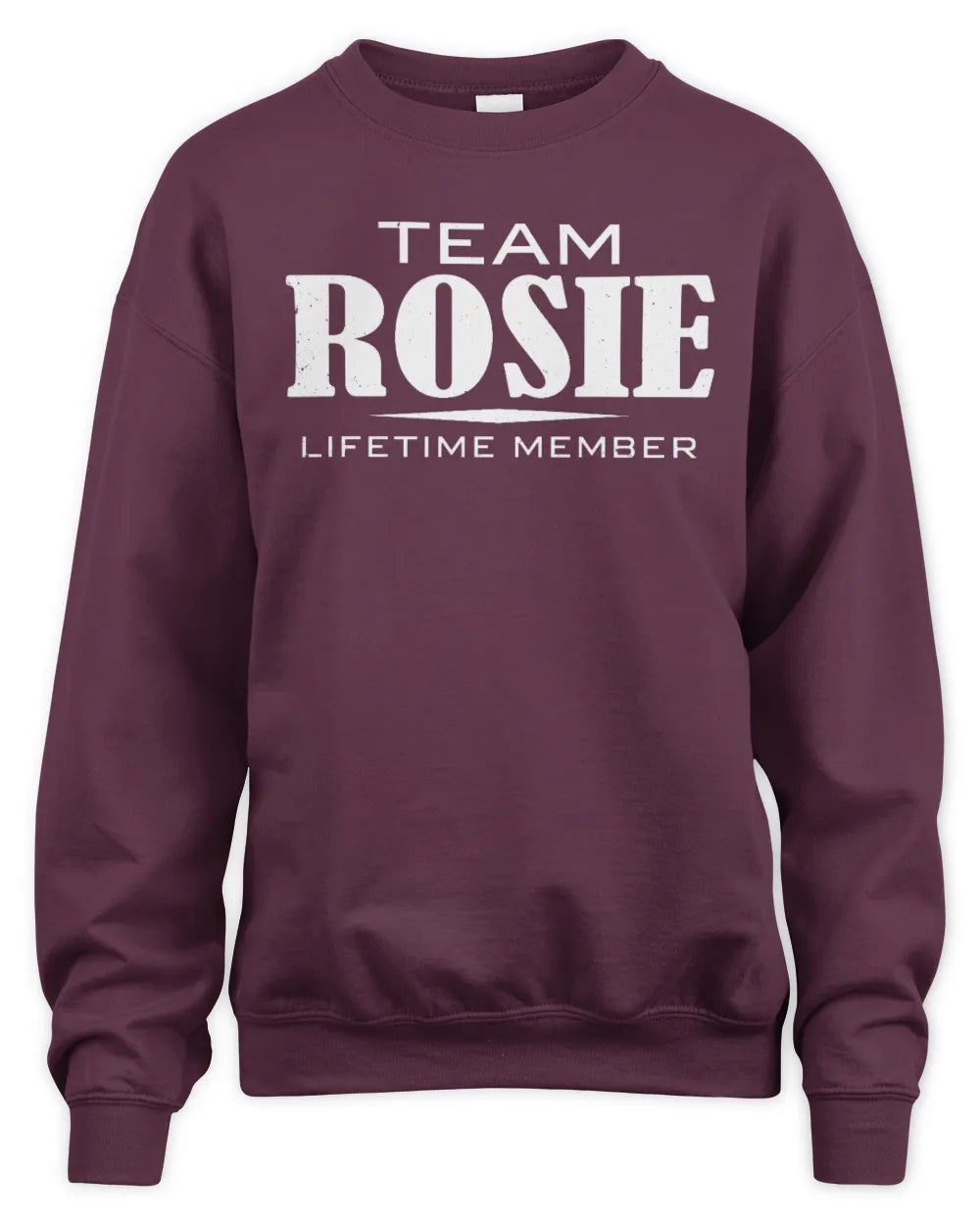 ROSIE BL62-K4-128 - Personalized “Team NAME Lifetime Member” - Unisex Sweatshirt - Maroon