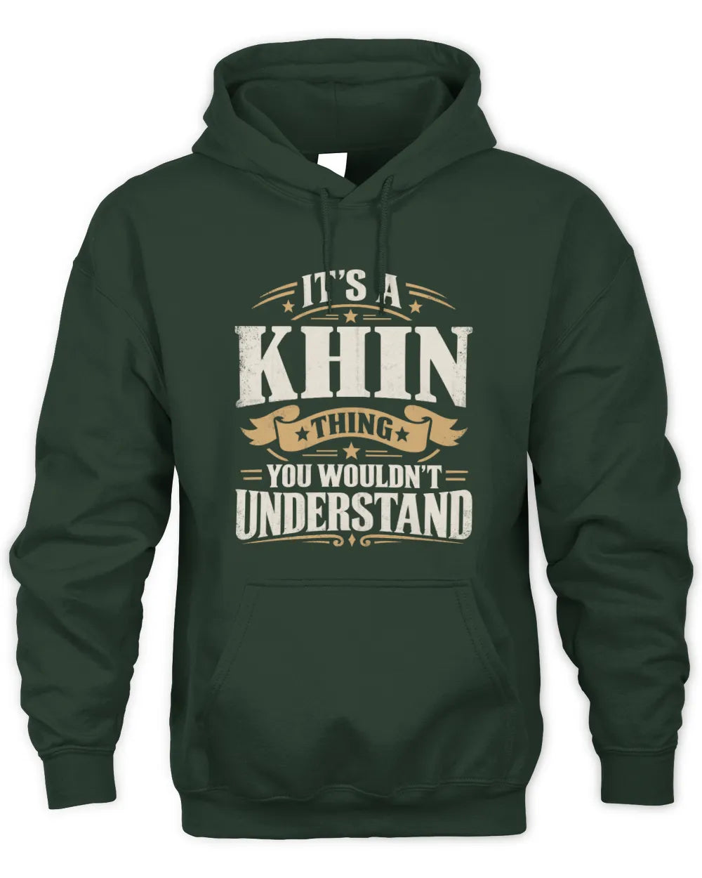 KHIN P08 TH51 - Personalized “It’s a/an [NAME] Thing – You Wouldn’t Understand” Shirt - Unisex Hoodie - Forest Green