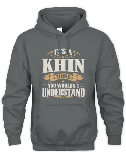 KHIN P08 TH51 - Personalized “It’s a/an [NAME] Thing – You Wouldn’t Understand” Shirt - Unisex Hoodie - Charcoal