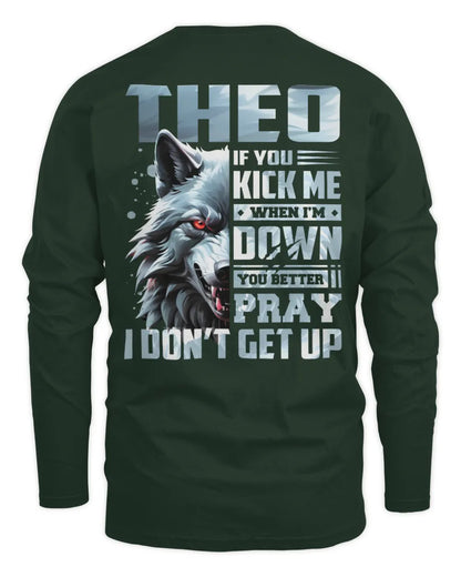 THEO AP62-K4-666 - Personalized Fierce Wolf Quote Apparel “If You Kick Me When I’m Down, You Better Pray I Don’t Get Up” - Men's Long Sleeved T-Shirt - Forest Green