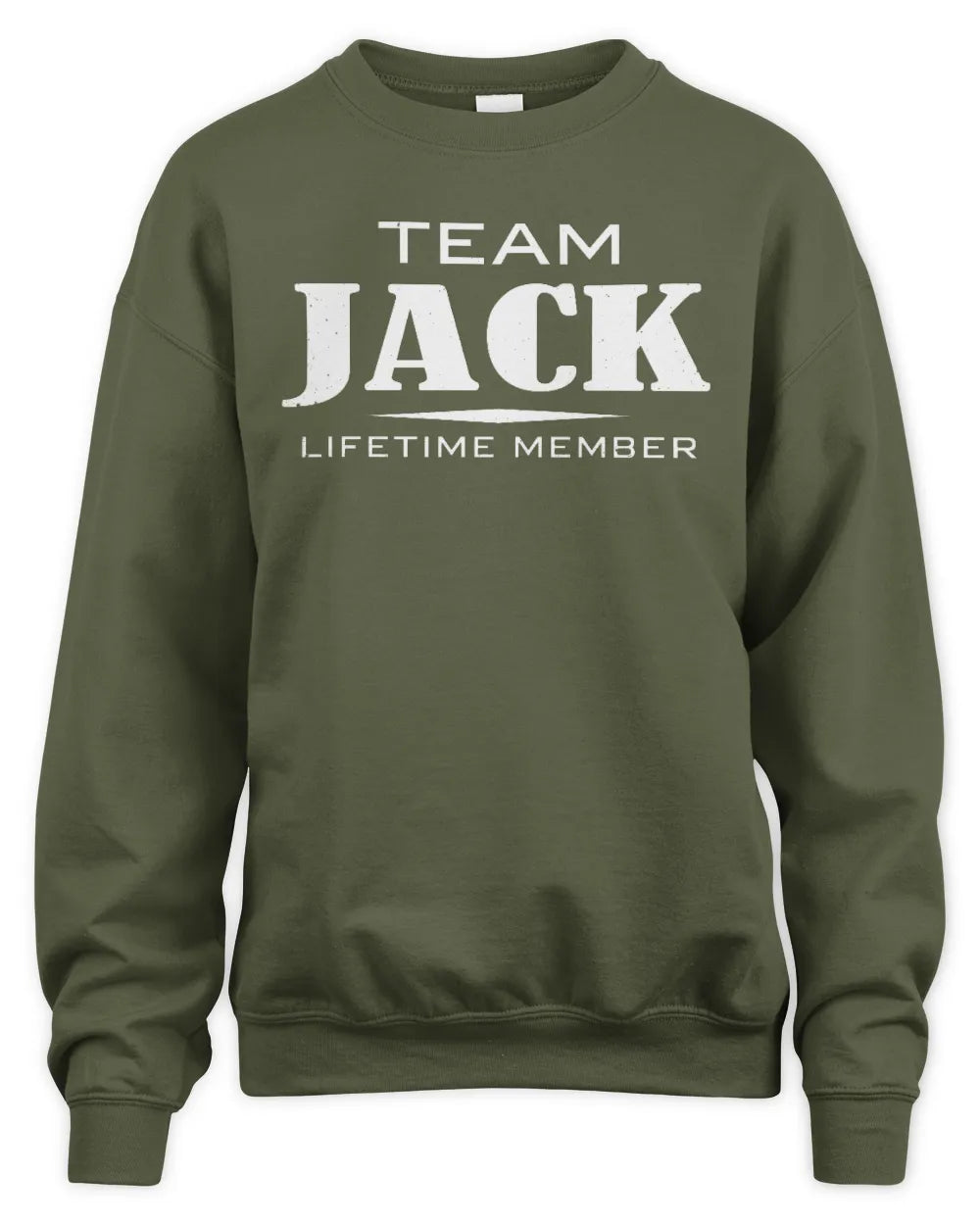JACK BL62-K4-128 - Personalized “Team NAME Lifetime Member” - Unisex Sweatshirt - Military Green