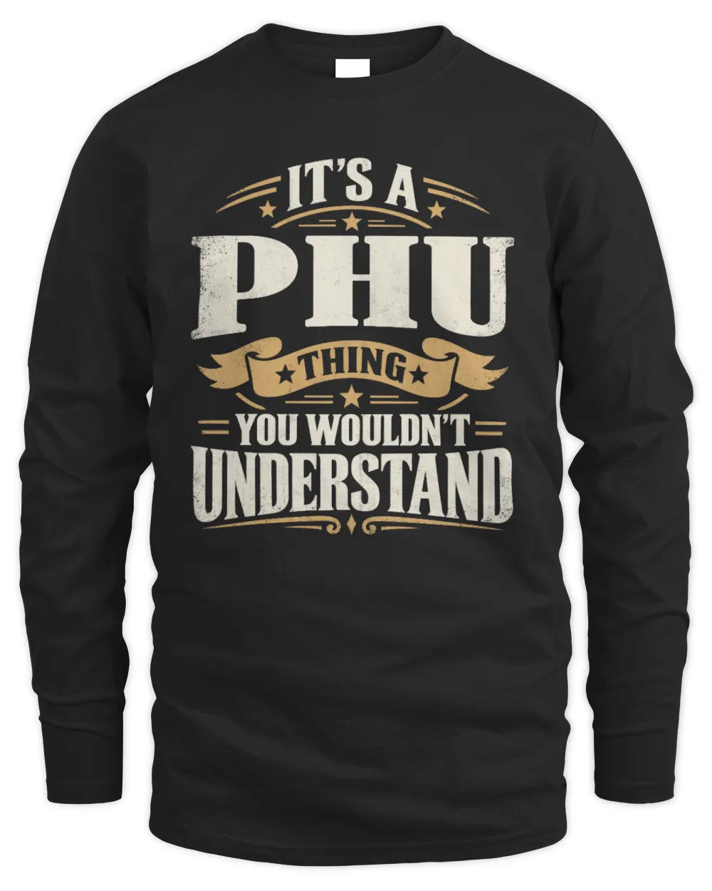 PHU P08 TH51 - Personalized “It’s a/an [NAME] Thing – You Wouldn’t Understand” Shirt - Men's Long Sleeved T-Shirt - Black