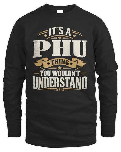 PHU P08 TH51 - Personalized “It’s a/an [NAME] Thing – You Wouldn’t Understand” Shirt - Men's Long Sleeved T-Shirt - Black