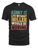 MILLER TP86-K3-229 Personalized Funny Quote Apparel “Life Without NAME Would Be Boring” - Unisex Standard T-Shirt - Black