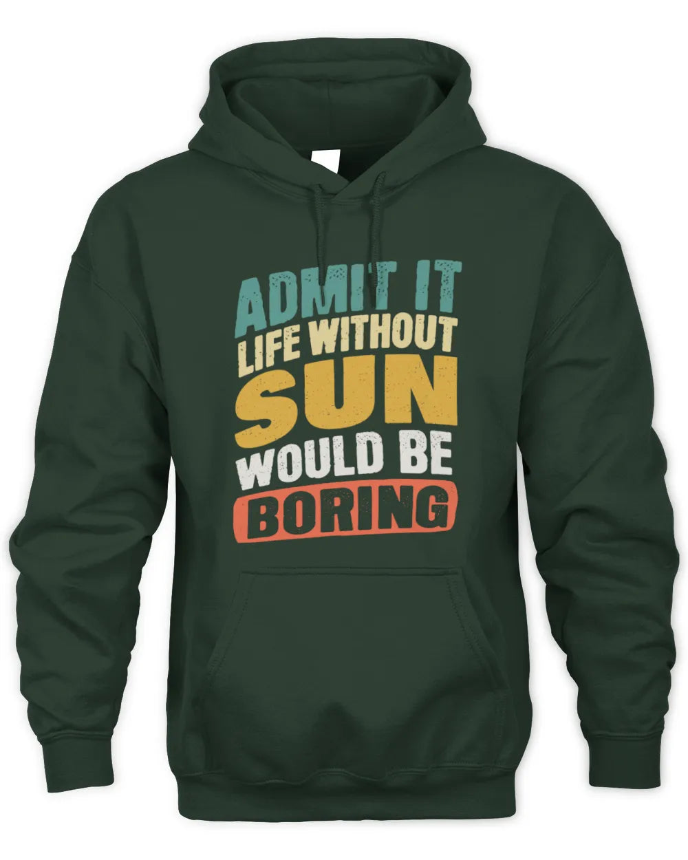 SUN TP88-K4-229
Personalized Funny Quote Apparel “Life Without NAME Would Be Boring” - Unisex Hoodie - Forest Green