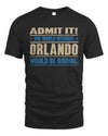 ORLANDO TP68-K2-968 – Personalized Funny Quote Apparel “The World Without NAME Would Be Boring”