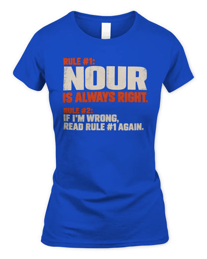 NOUR NP1-H006 
Always Right Personalized Name T-Shirt – Funny Custom Name Shirt - Women's Standard T-Shirt - Royal