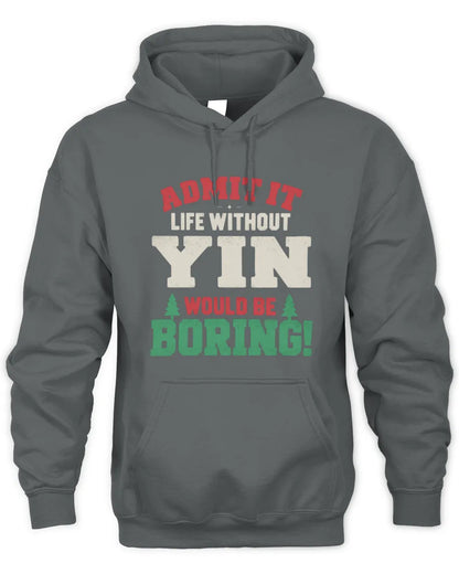 YIN P5 TH08 Christmas T-Shirt – “Life Without NAME Would Be Boring” - Unisex Hoodie - Charcoal