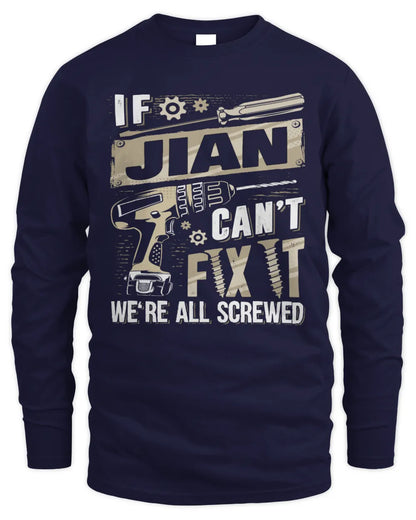 JIAN TX03 P02 - Personalized Handyman Mechanic Shirt “If NAME Can’t Fix It, We’re All Screwed” - Men's Long Sleeved T-Shirt - Navy