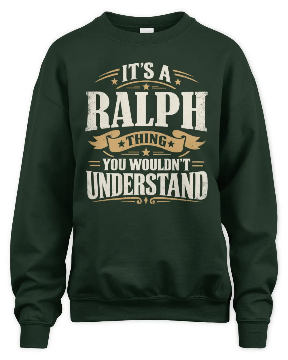 RALPH P08 TH51 - Personalized “It’s a/an [NAME] Thing – You Wouldn’t Understand” Shirt - Unisex Sweatshirt - Forest Green