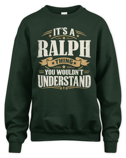 RALPH P08 TH51 - Personalized “It’s a/an [NAME] Thing – You Wouldn’t Understand” Shirt - Unisex Sweatshirt - Forest Green