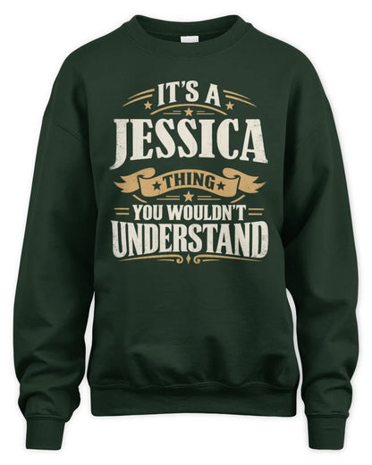 JESSICA P08 TH51 - Personalized “It’s a/an [NAME] Thing – You Wouldn’t Understand” Shirt - Unisex Sweatshirt - Forest Green
