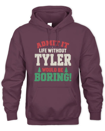 TYLER P5 TH08 Christmas T-Shirt – “Life Without NAME Would Be Boring” - Unisex Hoodie - Maroon